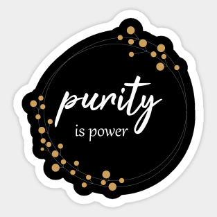 purity is power Sticker